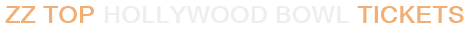 ZZ Top Hollywood Bowl Tickets
